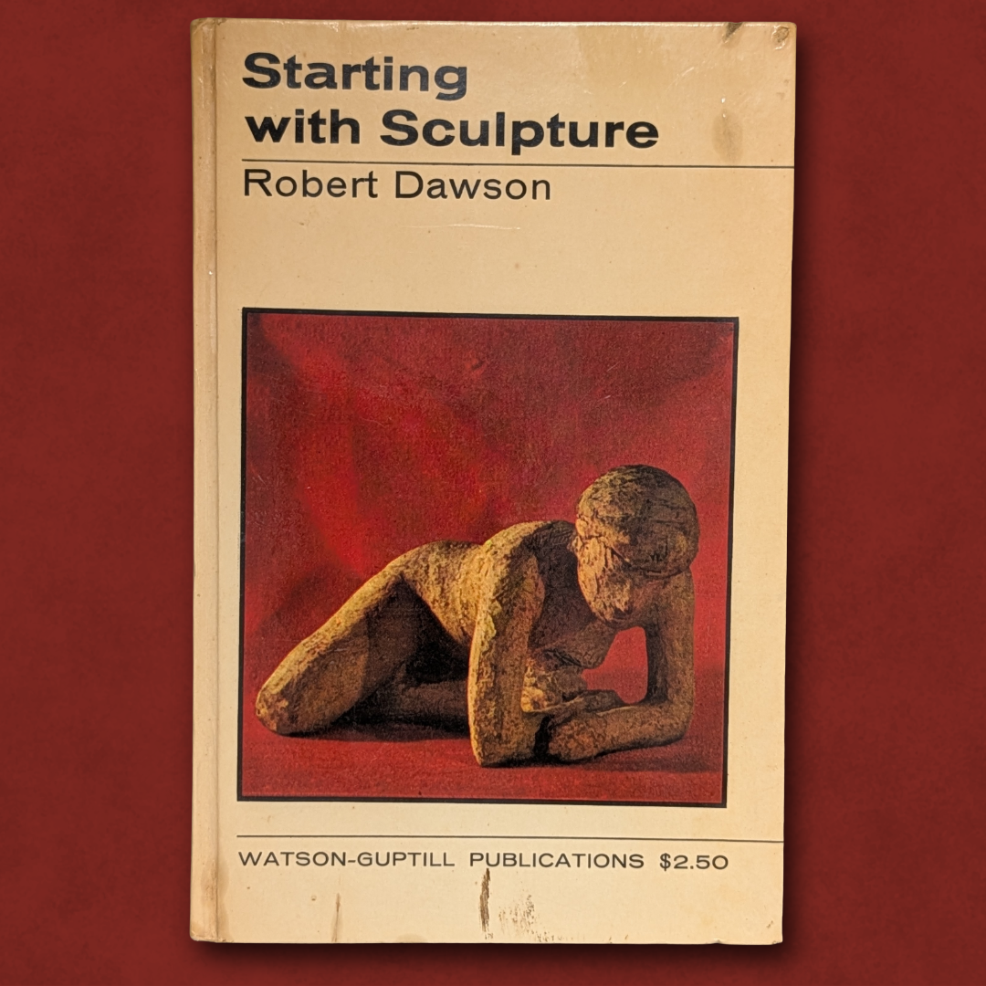 Starting with Sculpture by Robert Dawson (Hardcover, 1968 Printing)