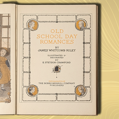Vintage 1909 Hardcover "Old School Day Romances" Book by James Whitcomb Riley
