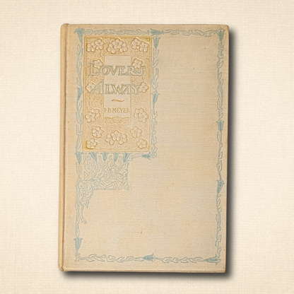 Lovers Alway F.B. Meyer 1912 Antique Hardcover Book Wedding Souvenir Christian