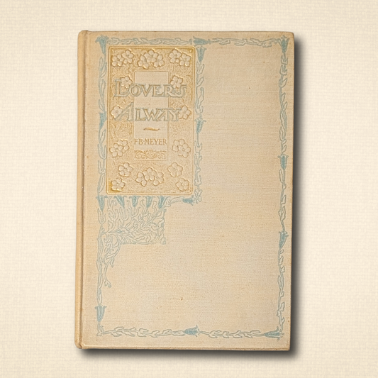 Lovers Alway F.B. Meyer 1912 Antique Hardcover Book Wedding Souvenir Christian